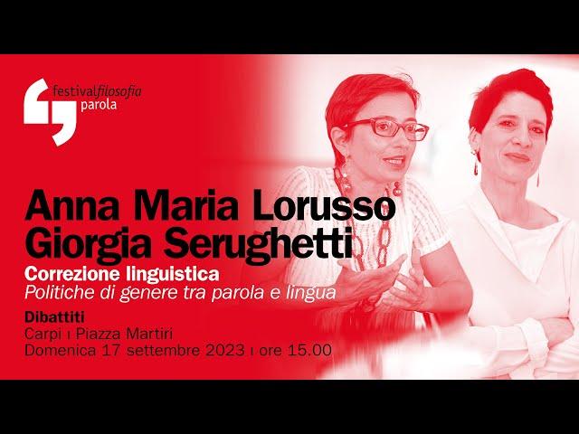 Anna Maria Lorusso, Giorgia Serughetti | Correzione linguistica | festivalfilosofia 2023