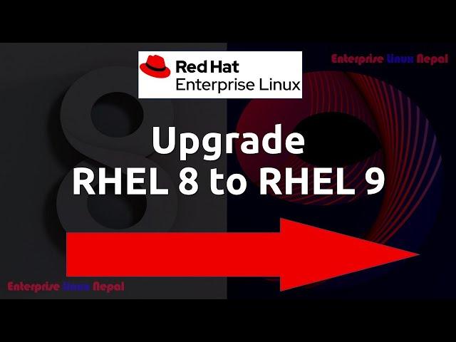 Upgrade RedHat Enterprise Linux (RHEL) 8 to RHEL9