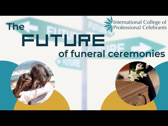 The Future of Funeral Ceremonies #funerals #celebrant