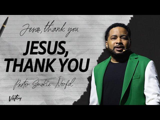 Jesus, Thank You || Pastor Smokie Norful || Inspiring Word