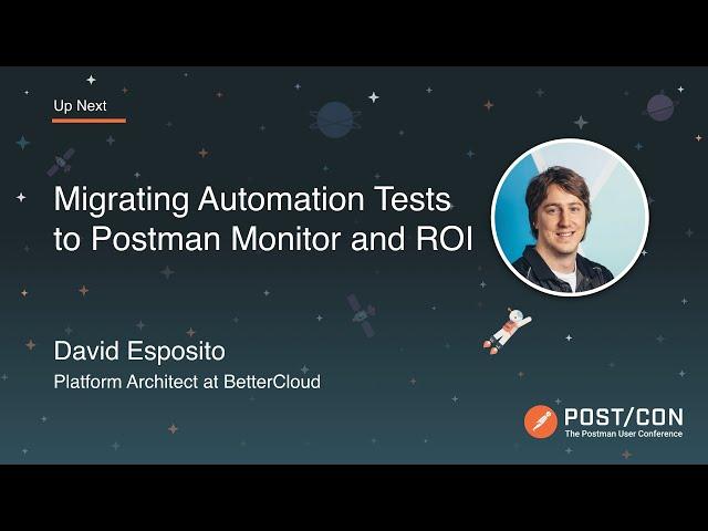 Migrating Automation Tests to Postman Monitor and ROI: David Esposito, BetterCloud | POST/CON 2019