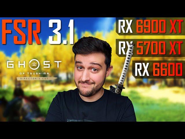 Testing FSR 3.1 in Ghost of Tsushima!!! (RX 6600, 5700XT, 6900XT)