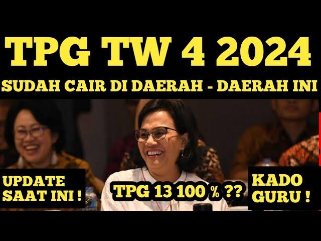 SERTIFIKASI TRIWULAN 4 TAHUN 2024 SUDAH CAIR DI DAERAH INI TPG TW 4 2024 UANG TUNJANGAN GURU 2024