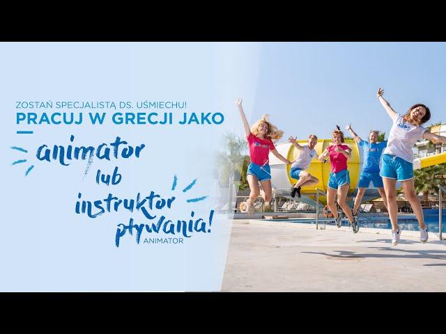 ZOSTAŃ SPECJALISTĄ DS. UŚMIECHU :) ANIMATOREM I INSTRUKTOREM PŁYWANIA w Grecos Holiday