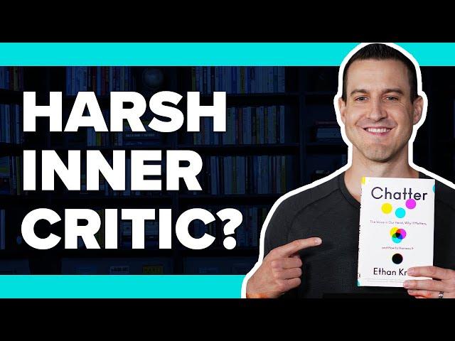 How To Harness Your Inner Voice With CHATTER By Ethan Kross - Book Summary #32