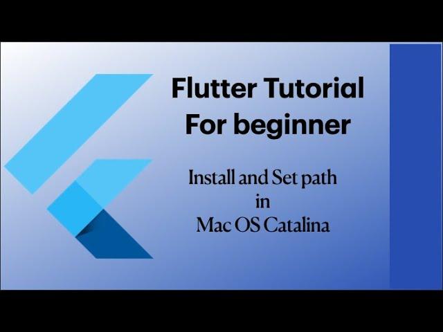 Flutter Tutorials: Install and Set path for SDK in Flutter for MacOS Catalina 2020