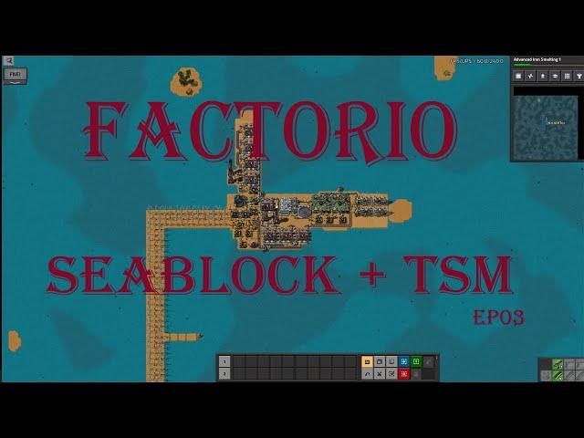 Factorio  Seablock + TSM ep3