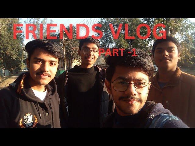 FRIENDS VLOG || PART -1 || MR. CLAIM CLEVER||