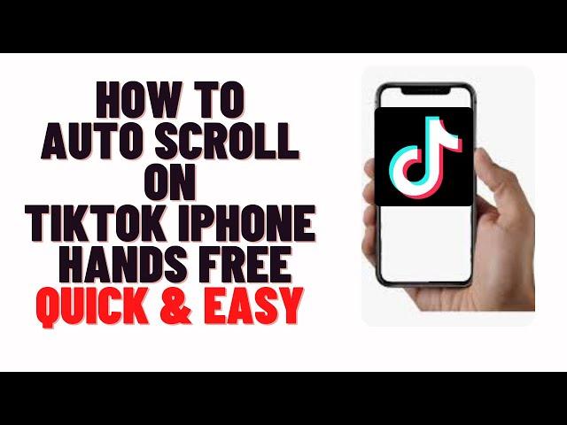 how to auto scroll on tiktok iphone hands free