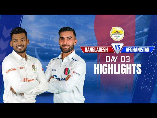 Bangladesh vs Afghanistan Highlights || Day 3 || Only Test || Afghanistan tour of Bangladesh 2023