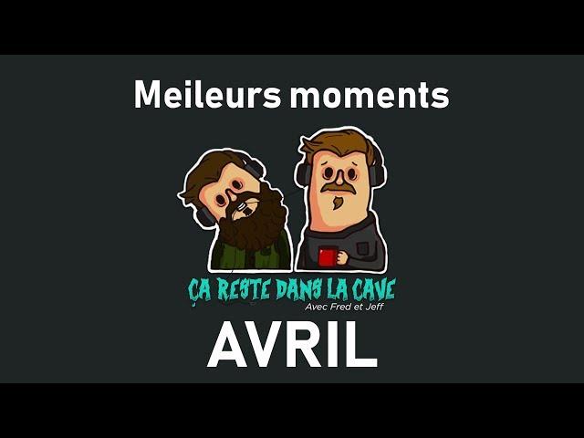 Ça reste dans la cave - Best of AVRIL 2019