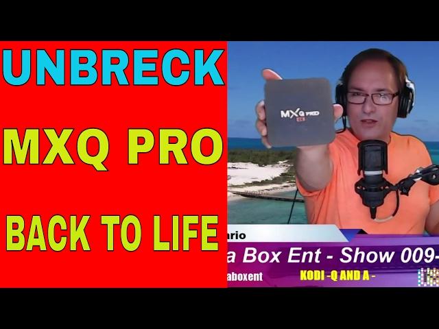 UNBRICK MXQ PRO BACK TO LIFE