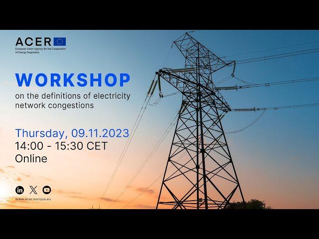 ACER workshop on the definitions of electricity network congestions - 9 November 2023