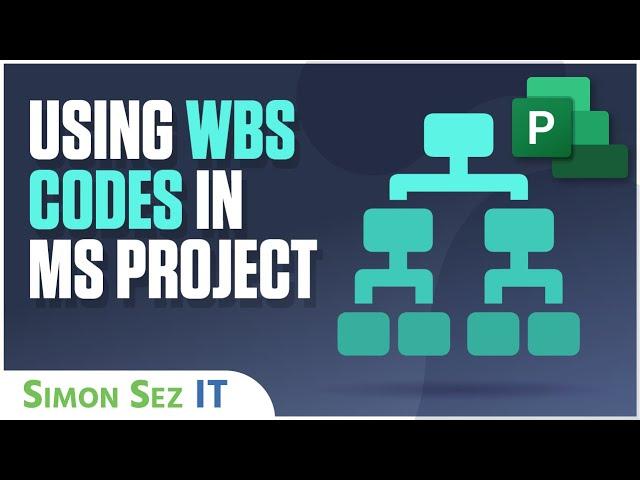 Using Work Breakdown Structure (WBS) Codes in Microsoft Project