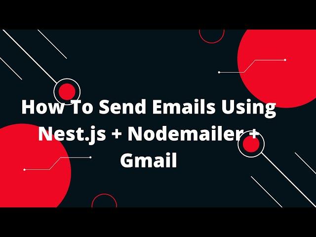 NestJS Tutorial #9 How To Send Emails Using Nest.js +  Nodemailer + Gmail