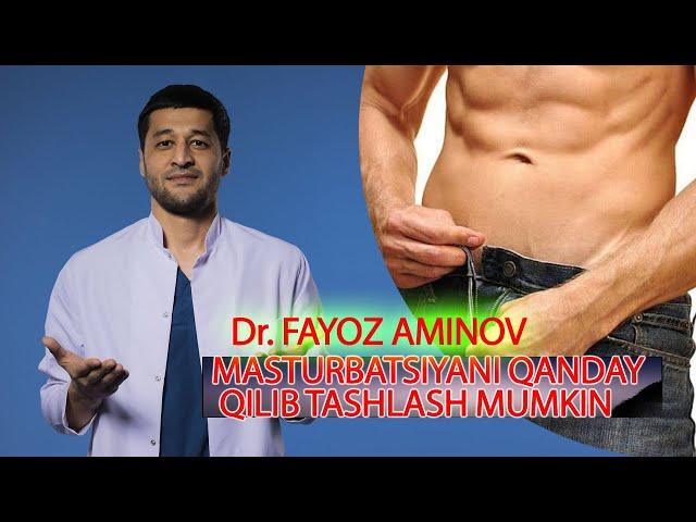 MASTURBATSIYANI QANDAY QILIB TASHLASH MUMKIN | FAYOZ AMINOV #foydali #urologist