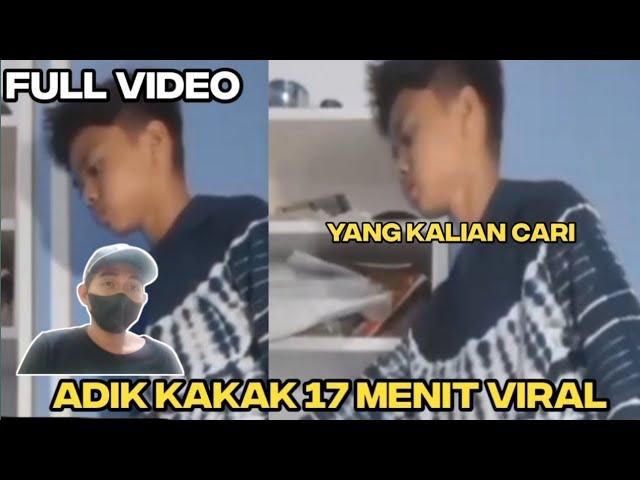 FULL VIDEO ADEK KAKAK VIRAL TIKTOK 16 MENIT 44 DETIK