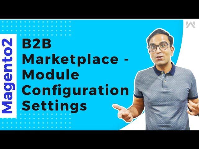 Magento 2 B2B Multi Vendor Marketplace Module - Configuration Settings