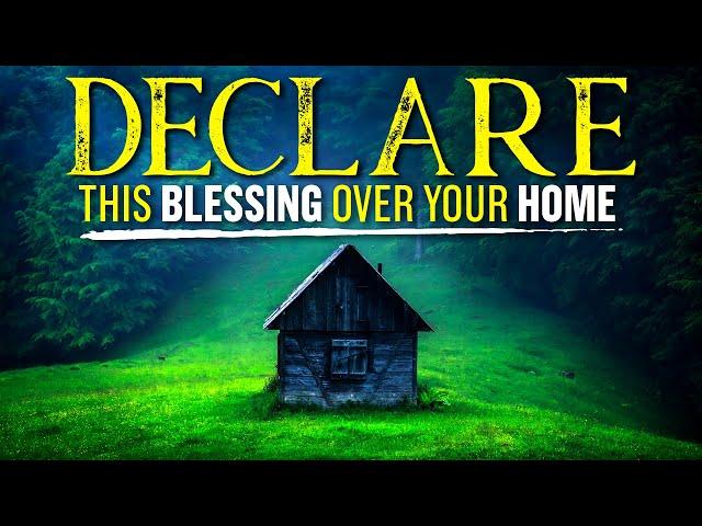 A Powerful Blessing Prayer Over Your Home | (Leave This Playing)