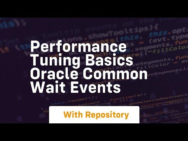 performance tuning basics oracle common wait events