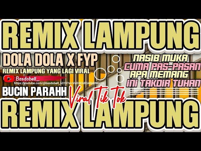 REMIX LAMPUNG DOLA - DOLA NASIB MUKA CUMA PAS PASAN APA MEMANG INI TAKDIR TUHAN TERBARU FULL BASS