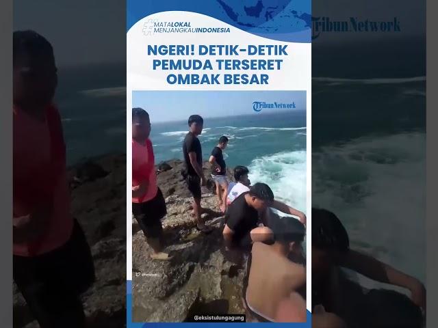 Viral Video Detik-detik Pemuda Terseret Ombak di Pantai Kedung Tumpang Tulungagung, Awalnya Tenang