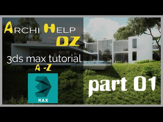 turorial 3dsMax I introduction//interface /Les Bases- PART 01