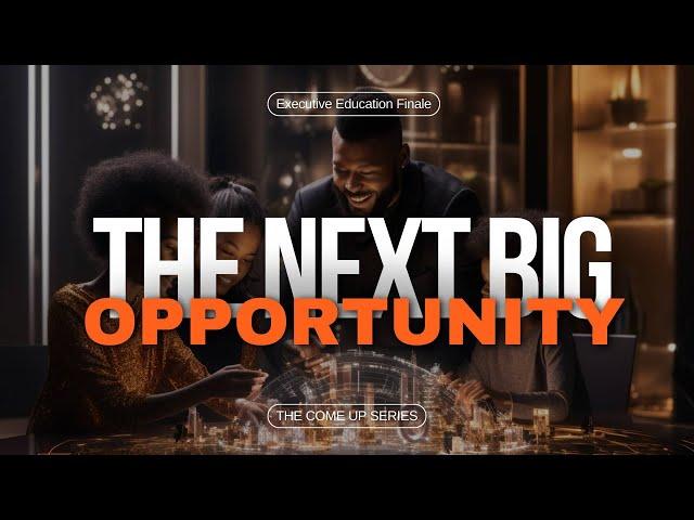 The Next Billion Dollar Opportunity: The Series Finale