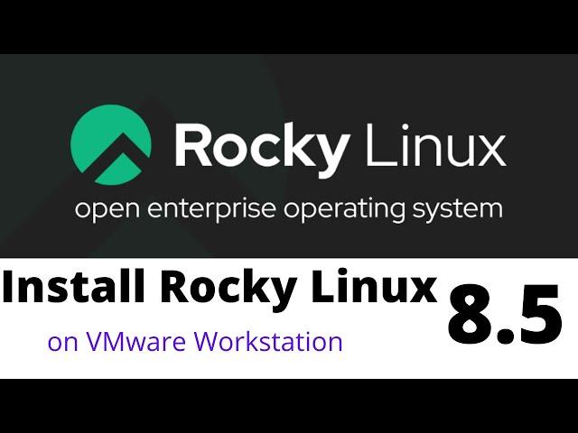 How to Install Rocky Linux 8.5 on VMware Workstation