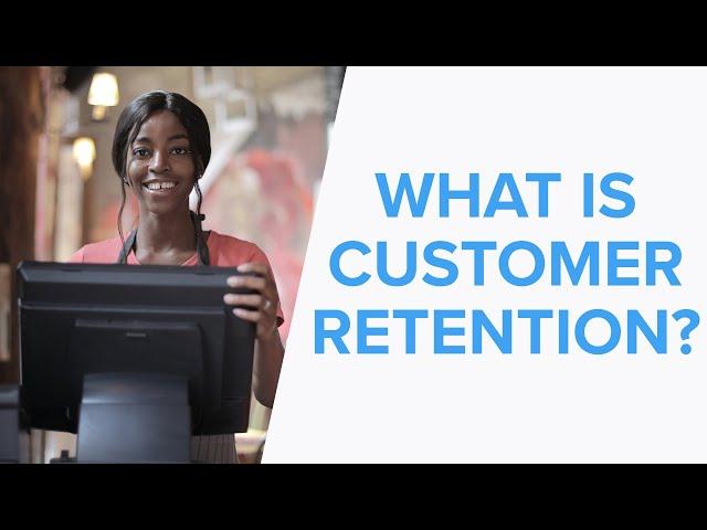 What is Customer Retention? | Customer Retention Definition