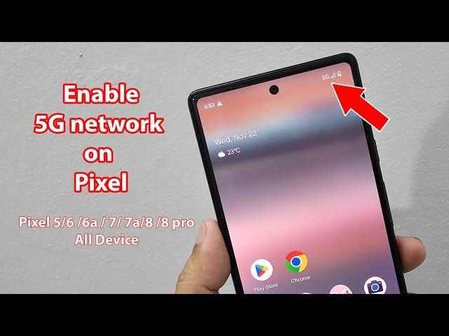 How to enable 5g on pixel 6a 7a 5a 8 pro 7 pro