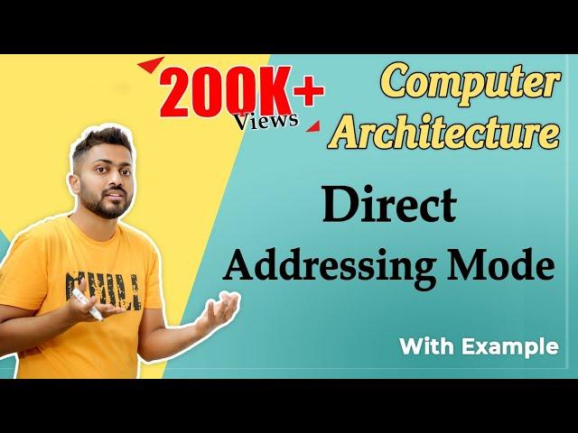 L-2.7: Direct Addressing Mode || Computer Organisation and Architecture