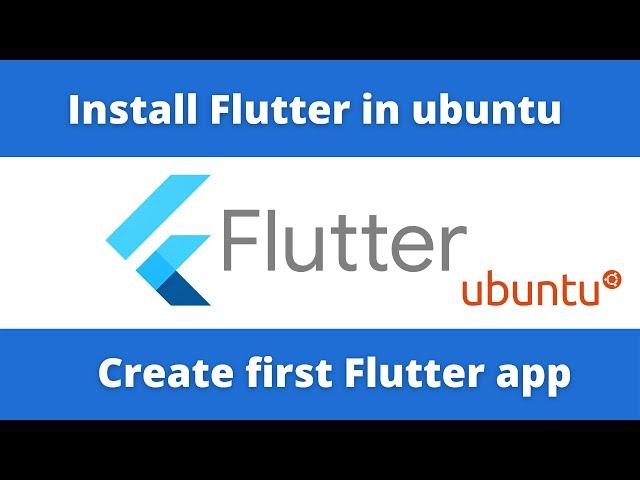 Install Flutter and Create first flutter project on Ubuntu 22.04 LTS | Android Studio