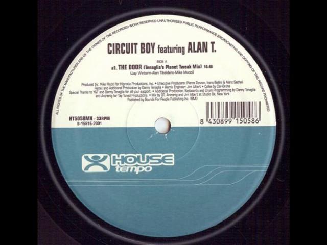 Circuit Boy Featuring Alan T. - The Door (Tenaglia's Planet Tweak Mix)