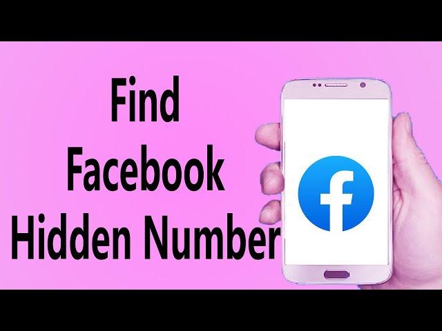 HOW to Find Facebook Hidden Number( 2022),