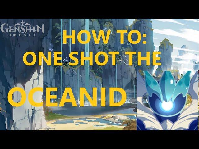 HOW TO ONE SHOT THE OCEANID | Genshin Impact