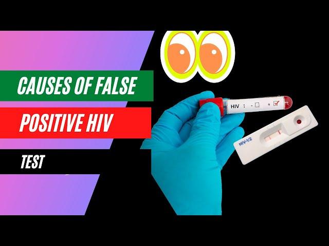 What causes false positive HIV test results?