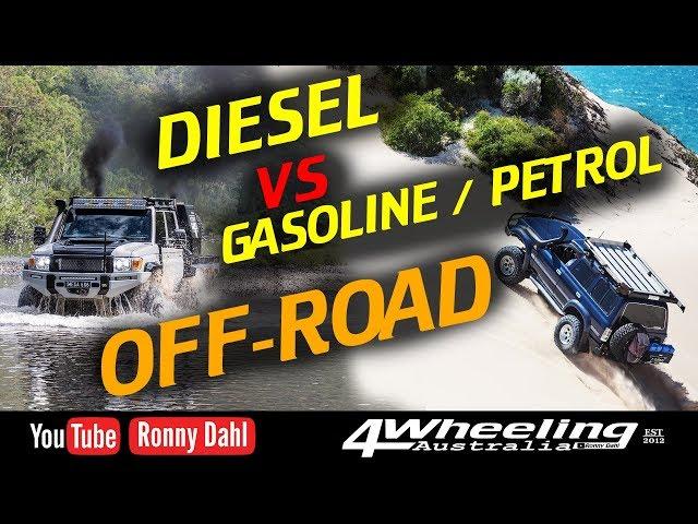 DIESEL vs GASOLINE / PETROL OFF-ROAD, which is better?