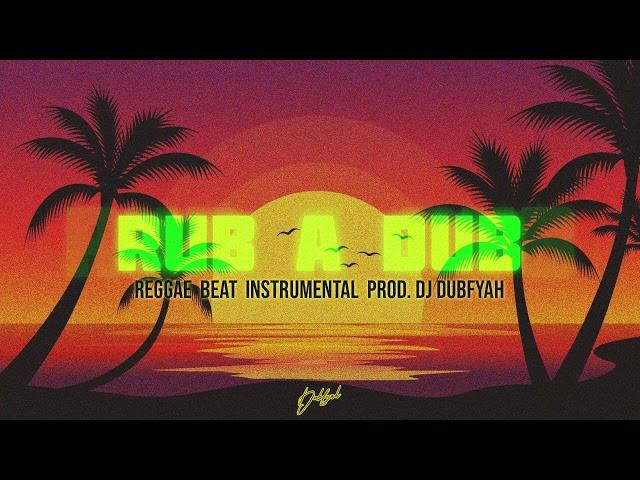 RUB A DUB - Reggae Beat Instrumental Prod. Dj Dubfyah.