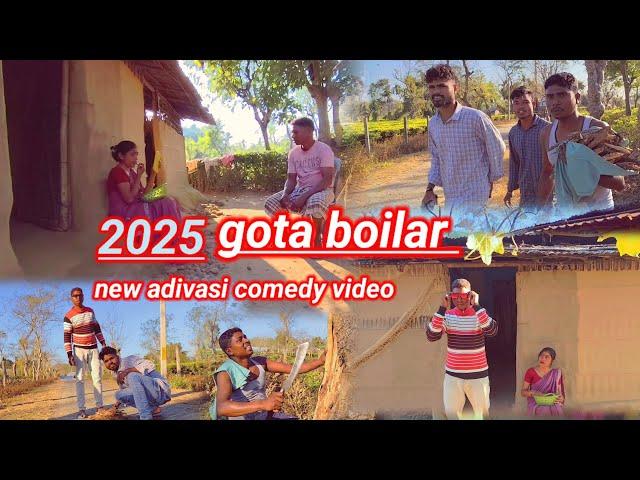 Gota boilar new adivasi comedy video 2025||new adivasi entertainment video 2025