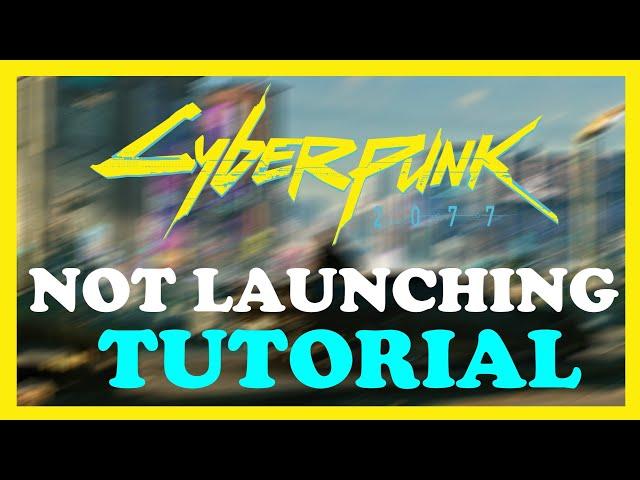 Cyberpunk 2077 - How to Fix Not Launching - TUTORIAL | 2022