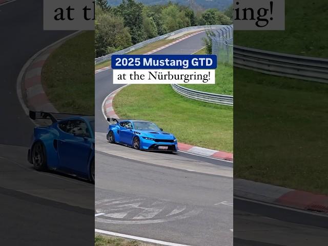 2025 Mustang GTD at the Nürburgring! ️