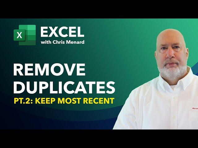 Excel Remove Duplicates Part 2: Keep Most Recent Data