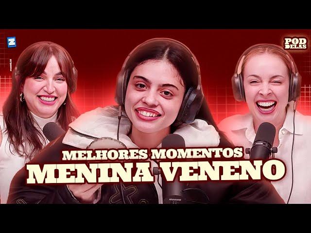 MENINA VENENO | MELHORES MOMENTOS NO PODDELAS