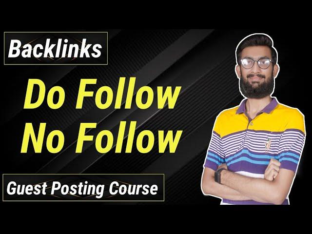 Do follow and No Follow Backlinks in Guest Posting