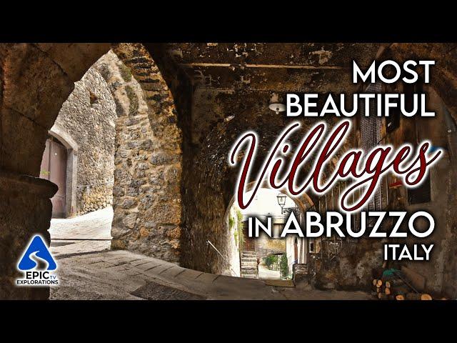 Best Villages to Visit in Abruzzo, Italy | 4K Travel Guide