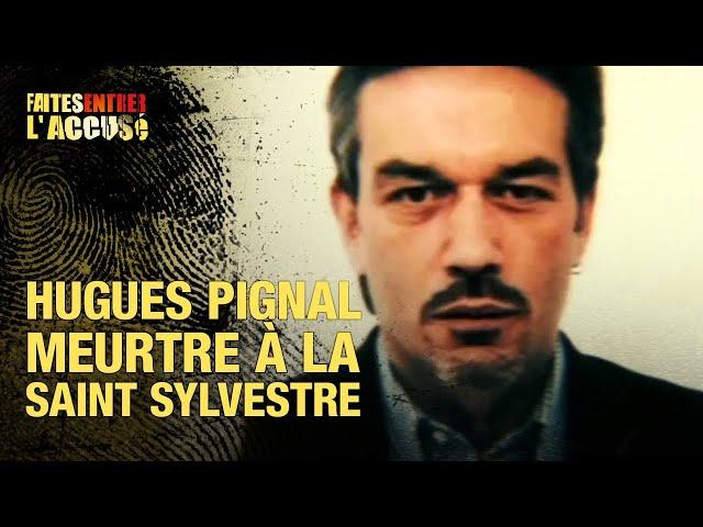 Faites Entrer l'Accusé : Hugues Pignal, meurtre à la Saint-Sylvestre