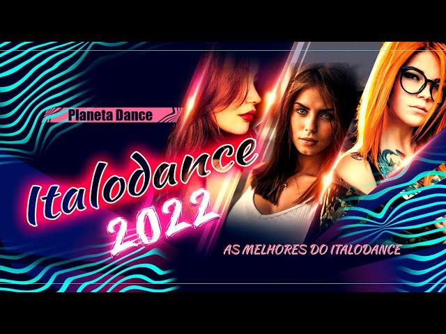 As Melhores do Italodance 2022, Playlist By Planeta Dance