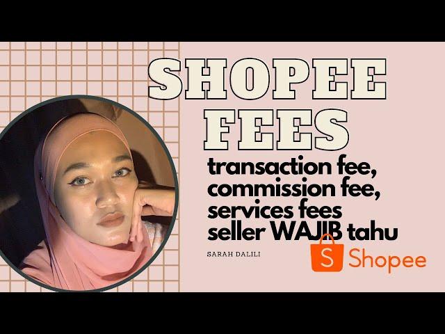 3 Shopee Fees / charges yang dikenakan pada seller! Wajib tahu!