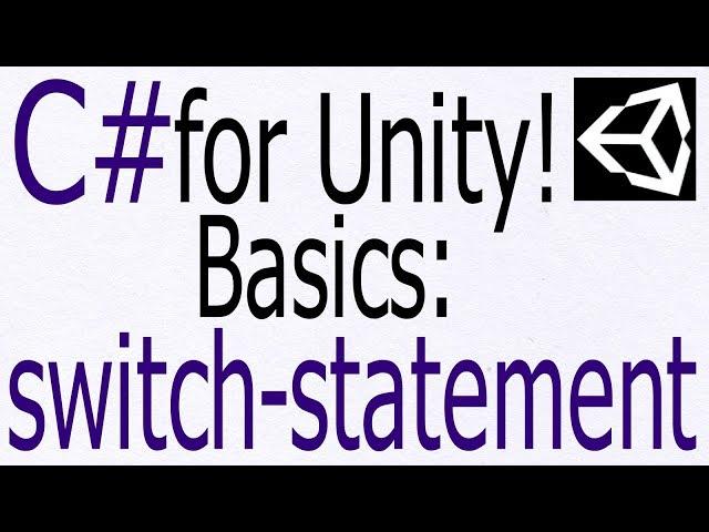 Unity C# Tutorial - Basics: "Switch Statement"